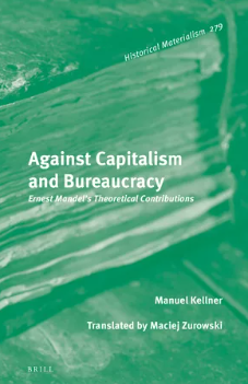 Front cover of: Against Capitalism and Bureaucracy Ernest Mandel’s Theoretical Contributions