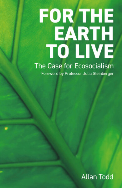 Close-up image of a lead with FOR THE EARTH TO LIVE The case for Ecosocialism by Allan Todd in white lettering