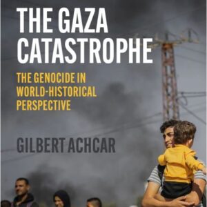 An image of the book cover of The Gaza Catastrophe by Gilbert Achcar, featuring a group moving away from smoke with a man holding a child in the foreground.