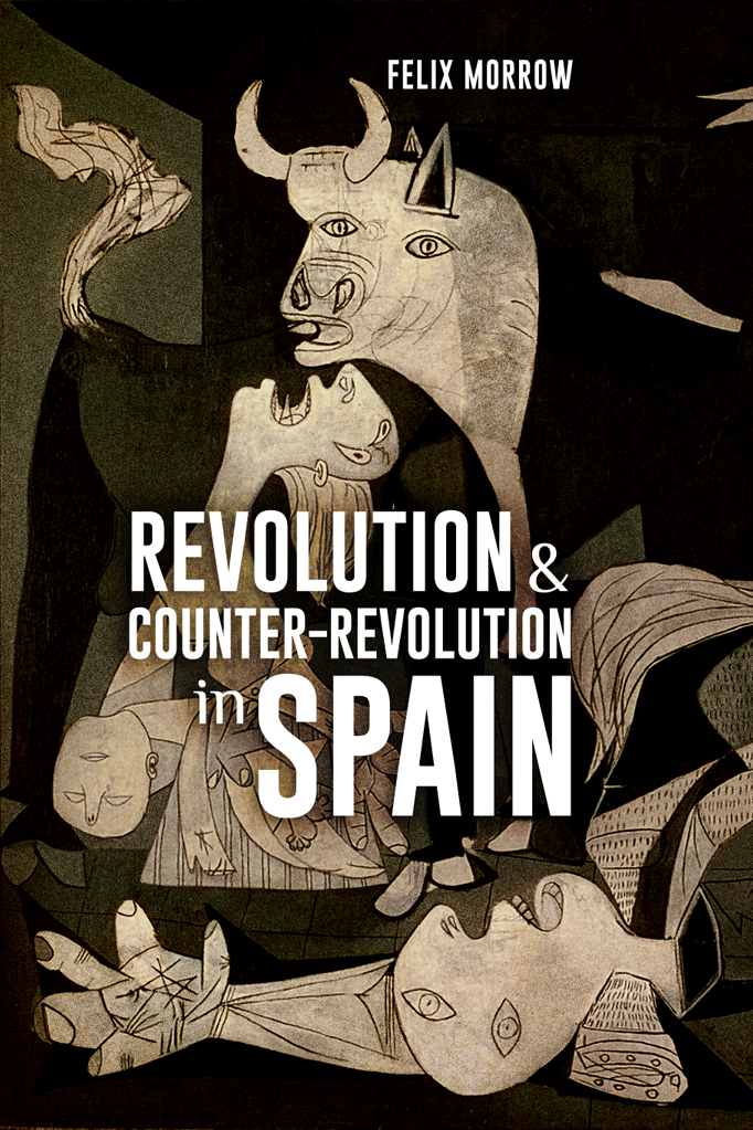 Felix Morrow’s Revolution and Counter Revolution in Spain [review by Ernest Mandel]