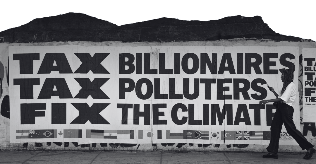 Tax billionaires Tax polluters Fix the cilmate