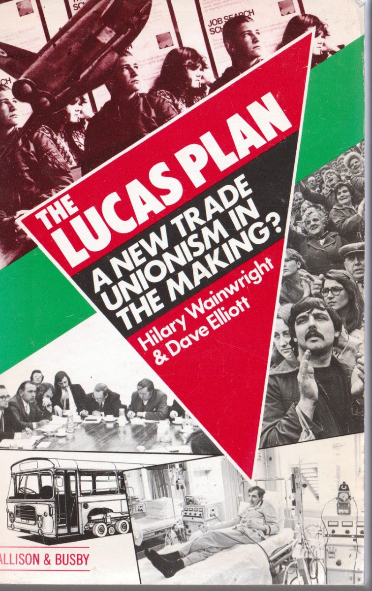 Cover of The Lucas Plan a new trade unionism in the making by Hilary Wainwright and Dave Elliot, Allison & Busby with many photos