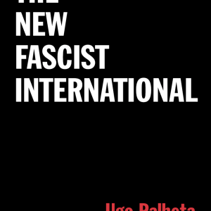 The New Fascist International